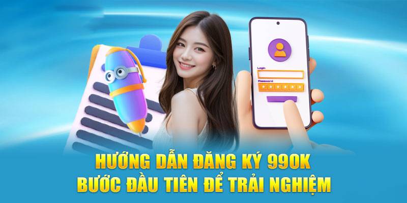 Hướng dẫn đăng ký 99OK nhanh chóng